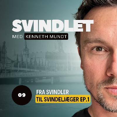 EP1. Fra svindler til svindeljæger