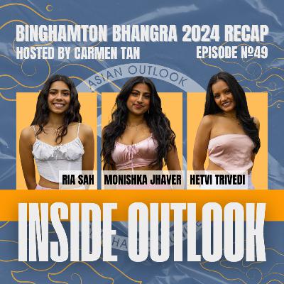 Inside Outlook #49: Binghamton Bhangra 2024 Recap feat. Monishka Jhaveri, Ria Sah, & Hetvi Trivedi Inside Outlook #49: Binghamton Bhangra 2024 Recap feat. Monishka Jhaveri, Ria Sah, & Hetvi Trivedi