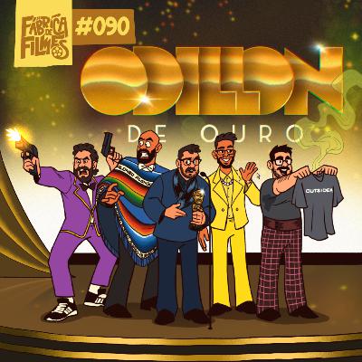 90 - ODILLON DE OURO 2025 | A Fábrica de Filmes