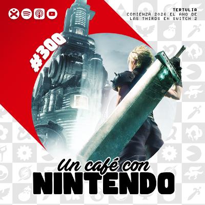 Podcast #300 | Comienza 2026: el año de las thirds en Switch 2