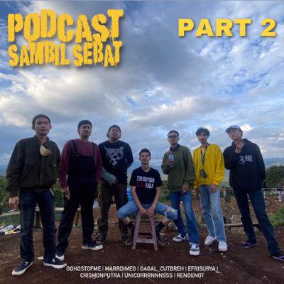 #21 Podcast Sambil Kemping Part 2