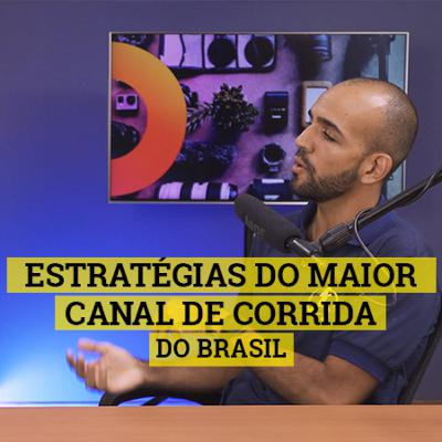 #08 - Estratégias do Maior Canal de Corrida do Brasil #08 - Estratégias do Maior Canal de Corrida do Brasil