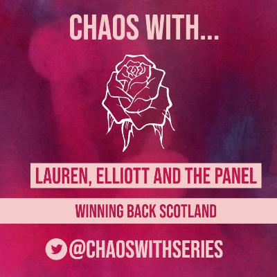 Chaos With...The Panel - Winning back Scotland [Bonus Episode]