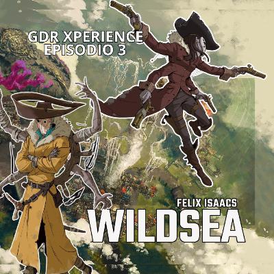 GDR XPERIENCE Wildsea Episodio 3 Come le foglie