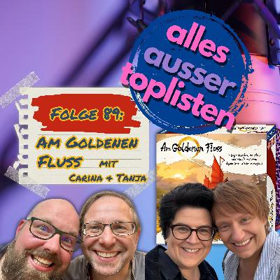 89 Am Goldenen Fluss mit Carina & Tanja