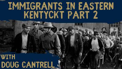 Building a Legacy: Immigrant Life in Eastern Kentucky