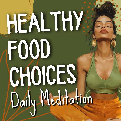 Morning Meditation to Make Healthy Food Choices