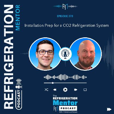 Episode 373. Installation Prep for a CO2 Refrigeration System Episode 373. Installation Prep for a CO2 Refrigeration System