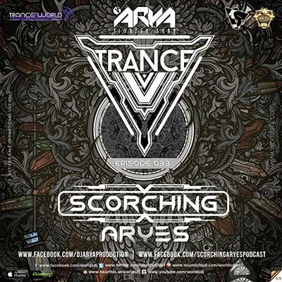 SCORCHING ARYes Episode 033 - ARYA (Jignesh Shah)