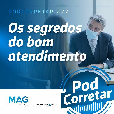 #22 - Os segredos do bom atendimento
