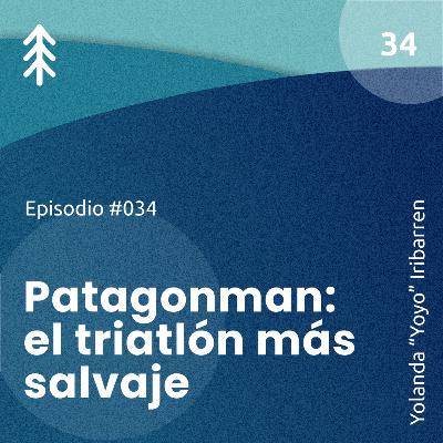 34. Patagonman: el triatlón más salvaje - Yolanda “Yoyo” Iribarren