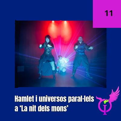 Hamlet i universos paral·lels a 'La nit dels mons'