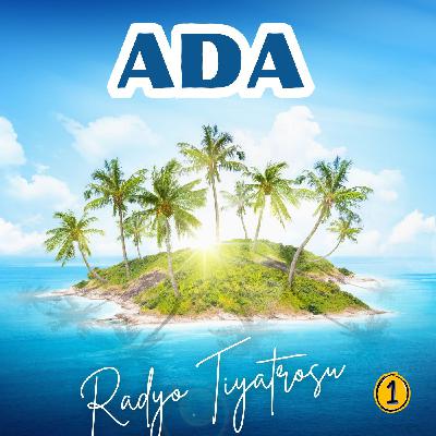 ADA  1.Bölüm ADA  1.Bölüm