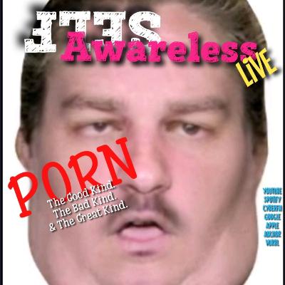 Mick Motherwell: Self Awareless: Porn Again