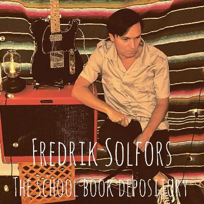 Fredrik Solfors - The School Book Depository Fredrik Solfors - The School Book Depository