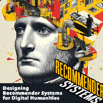 Designing Recommender Systems for Digital Humanities