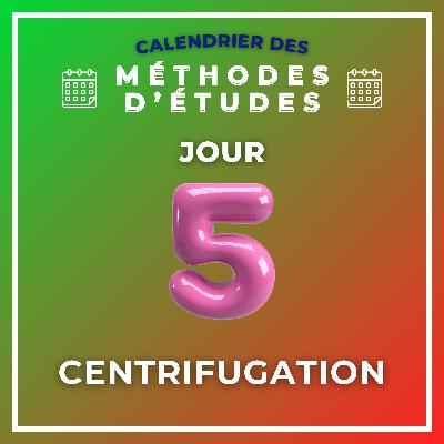 J5 : Centrifugation