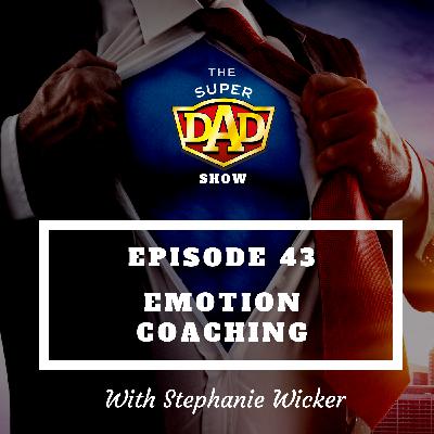 #43 Emotion Coaching With Stephanie Wicker #43 Emotion Coaching With Stephanie Wicker