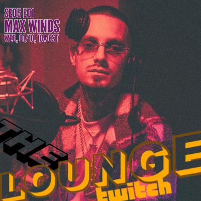 The Lounge Presents No. 120 Max Winds