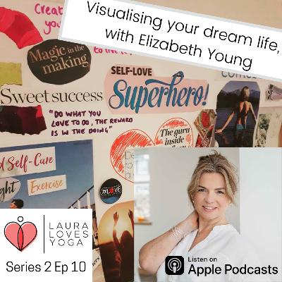 The power of Vision Boards with Elizabeth Young