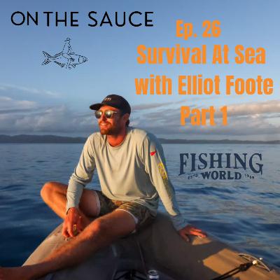 Survival at Sea with Elliot Foote – Part 1