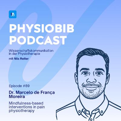 #89. Dr. Marcelo de França Moreira - Mindfulness-based interventions in pain physiotherapy