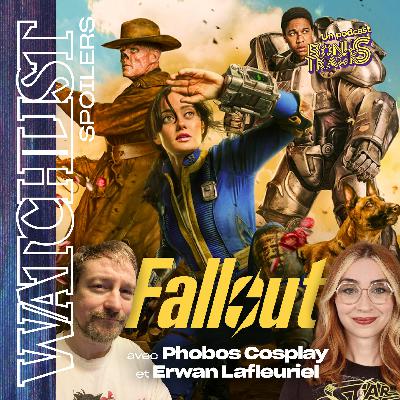 #41 · FALLOUT avec Phobos et Erwan Lafleuriel · La WATCHLIST