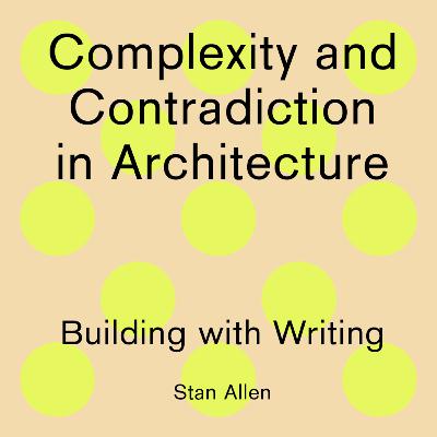 Building with Writing: Complexity and Contradiction in Architecture