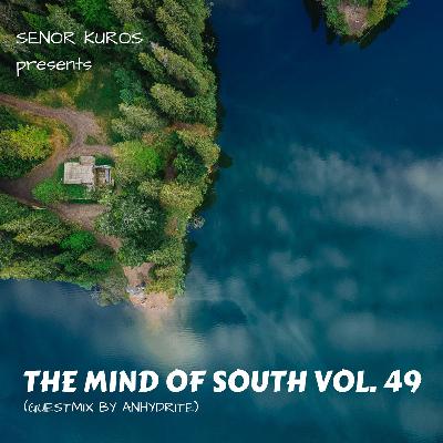 The Mind Of South Volume 49 - GUESTMIX BY ANHYDRITE