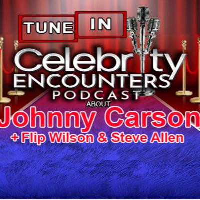 Johnny Carson, Flip Wilson, Steve Allen unbelievable encounters on CEP Ep142r Johnny Carson, Flip Wilson, Steve Allen unbelievable encounters on CEP Ep142r