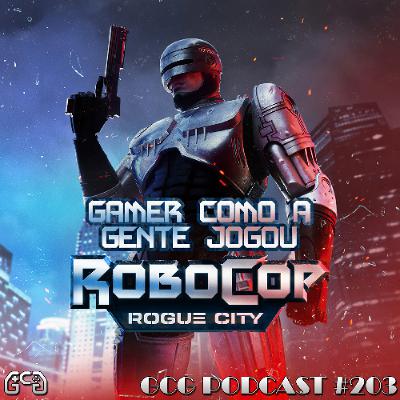 GCG Podcast #203: Robocop Rogue City GCG Podcast #203: Robocop Rogue City