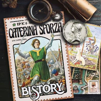 Bistory S06E04 Caterina Sforza