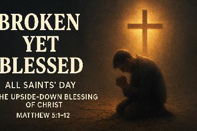 The Upside-Down Blessing of Christ: What It Really Means to Be Blessed (All Saints’ Day Sermon) The Upside-Down Blessing of Christ: What It Really Means to Be Blessed (All Saints’ Day Sermon)