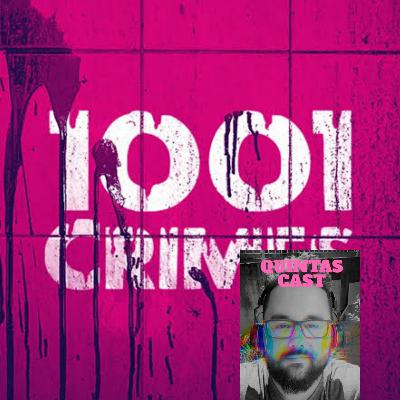 Quintascast - Episódio 41 - Uma entrevista com o podcast 1001 CRIMES Quintascast - Episódio 41 - Uma entrevista com o podcast 1001 CRIMES