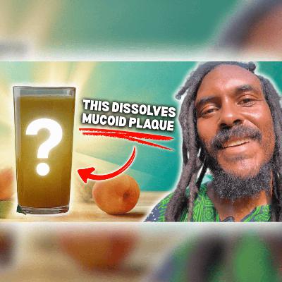 This Fruit Juice Recipe Loosens & Removes Mucoid Plaque
