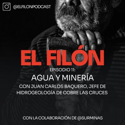 #11: Agua y minería - Juan Carlos Baquero, Jefe de Hidrogeología de Cobre Las Cruces