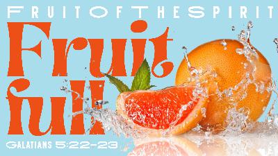 Fruit-Full Pt. 6 | DK Hall | 06-08-2025 Fruit-Full Pt. 6 | DK Hall | 06-08-2025