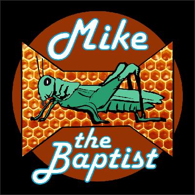 New Episode of Mike the Baptist Available Now!