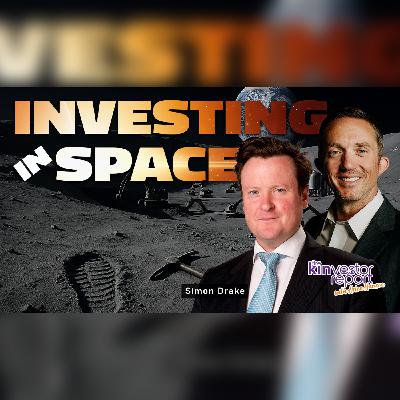 TKR038 | Investing in Space with Simon Drake on the Kinvestor Report TKR038 | Investing in Space with Simon Drake on the Kinvestor Report