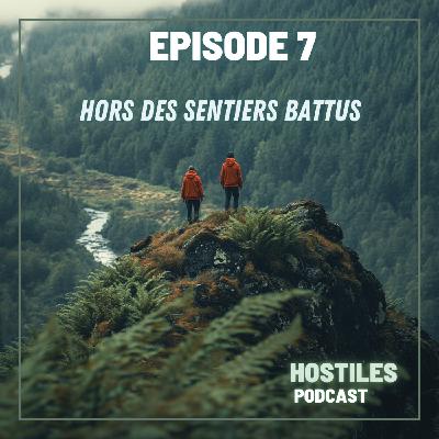 EPISODE 7 - Hors des sentiers battus