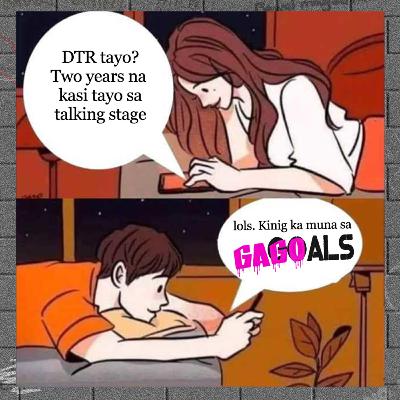 Episode 2.12: Gago ano yung Talking Stage at DTR?! Episode 2.12: Gago ano yung Talking Stage at DTR?!