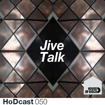 Jive Talk - House of Disco Guestmix
