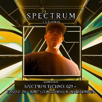 Spectrum Radio Episode 29 — Wired for Techno w/ Nate Shriver (SD) Spectrum Radio Episode 29 — Wired for Techno w/ Nate Shriver (SD)