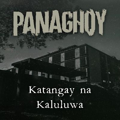 KATANGAY NA KALULUWA | Panaghoy | A Horror Story