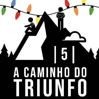 EP.5 | A CAMINHO DO TRIUNFO | "Loira, morena, careca, cabeluda"