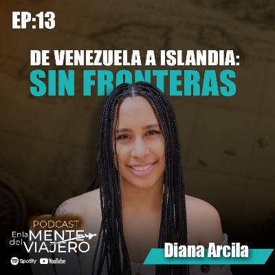"El ÉXITO está al otro lado del miedo" | Del caribe a escandinavia con Diana Arcila. EP 13