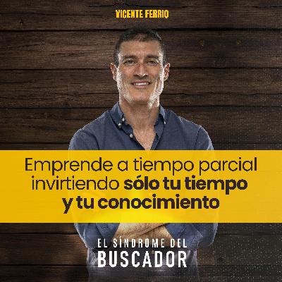 7. Emprende a tiempo parcial invirtiendo sólo tu tiempo y tu conocimiento