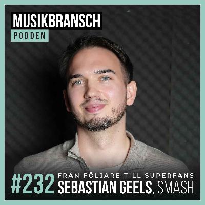 232. Från följare till superfans - Sebastian Geels, Smash