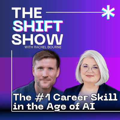 Building Adaptability, the #1 Career Skill for the Age of AI with Ross Thornley | The Shift Show