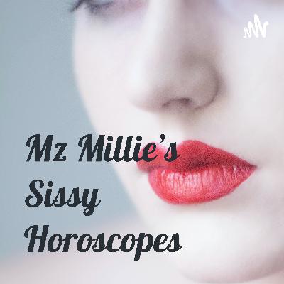 Sissy Weekly Horoscopes August 7th Sissy Weekly Horoscopes August 7th